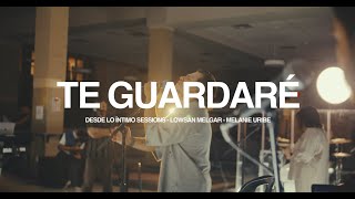 Te Guardaré  Lowsan Melgar Melanie Uribe y DLI sessions Video Oficial [upl. by Clyve]