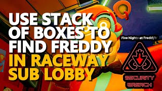 Use stack of boxes to find Freddy in Raceway sub lobby FNAF [upl. by Delfeena]