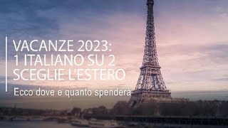 Vacanze 2023 un italiano su due sceglie l’estero [upl. by Careaga248]