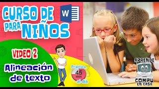 CURSO DE WORD para NIÑOS Video2 Alinear texto Aprende Compu en casa [upl. by Gerrie]