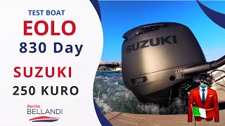 EOLO 830 Day HBS con Suzuki Kuro 250 Potenza e Prestazioni in Mare [upl. by Kenton791]