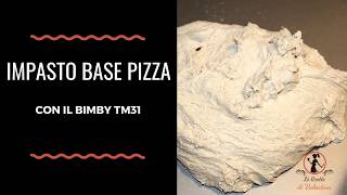 Impasto base pizza con il Bimby tm31 HD [upl. by Uri]