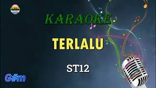 Karaoke Terlalu ST12 [upl. by Oech]