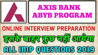 AXIS BANK ABYB PROGRAM ONLINE INTERVIEW PREPARATION 2019 [upl. by Meenen]