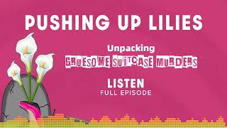 PUL EP 110 Unpacking Gruesome Suitcase Murders [upl. by Ardnad]