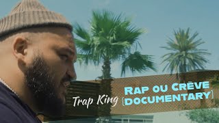 Trap King  Rap ou crève Documentary [upl. by Allegna]