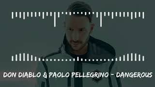 Don Diablo amp Paolo Pellegrino  Dangerous [upl. by Fante349]