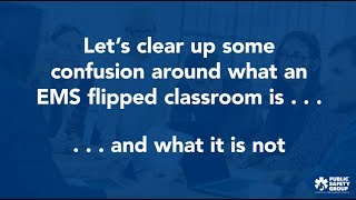 EMS Flipped Classroom What It Is amp Common Misconceptions [upl. by Llerrac]