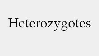 How to Pronounce Heterozygotes [upl. by Aira645]