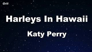 Harleys In Hawaii  Katy Perry Karaoke 【No Guide Melody】 Instrumental [upl. by Gujral13]