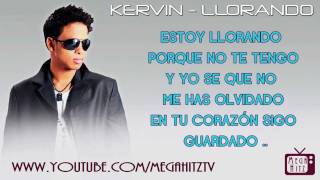 KERVIN  LLORANDO ☆LETRA • HOT  ROMANTICO☆ [upl. by Tod]