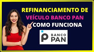 Refinanciamento de veículos banco pan  Como funciona [upl. by Jessey636]