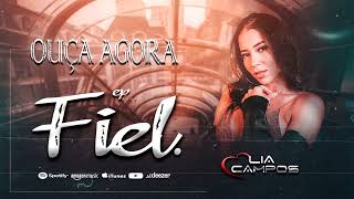 Lia Campos  Ep Fiel Completo [upl. by Akinit963]