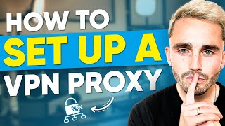 How to Set Up a VPN Proxy [upl. by Kiyoshi448]