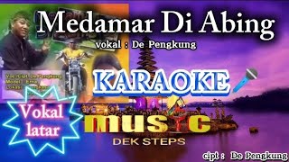 Medamar Di AbingKARAOKE🎤De Pengkunglagu bali lawasSaluranMusikSMS [upl. by Grory633]