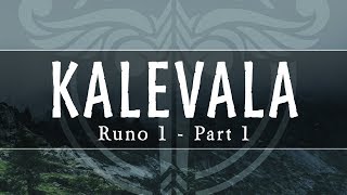 Introduction to the Kalevala  Kalevala Runo 1 Part 1  Northern Myths Podcast 10 [upl. by Mistrot200]