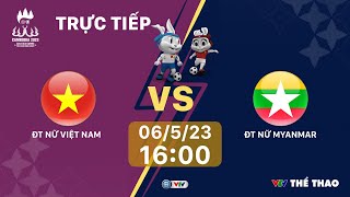 TRỰC TIẾP  ĐT NỮ VIỆT NAM  ĐT NỮ MYANMAR  Bảng A bóng đá nữ SEA Games 32 [upl. by Dennison]