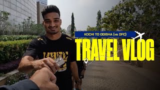 Travel Vlog  Kochi to Odisha  ISL10  Kerala Blasters  OFC vs KBFC [upl. by Clotilde]