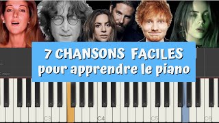 7 CHANSONS FACILES POUR APPRENDRE LE PIANO  DEBUTANT TUTO [upl. by Halyak]