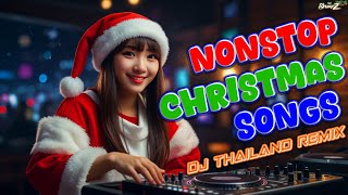 Nonstop Xmas Song Remix  christmas songs medley 2024  Dj Thailand Remix  Dj Bharz [upl. by Sayer]