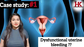 Case study 1 Dysfunctional uterine bleedingtablet ovral l [upl. by Gault206]