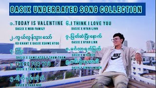 OASIX  UNDERRATED SONG COLLECTION  SINGLE COLLECTION [upl. by Letisha734]