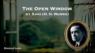 The Open Window  Saki H H Munro  A Bitesized Audio Production [upl. by Wang]