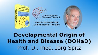 Developmental Origin of Health and Disease DOHaD  Prof Dr med Jörg Spitz [upl. by Stelle]