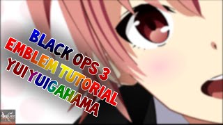 【CoD BO3】  Emblem Tutorial 05【Oregairu Yui Yuigahama】1080p60fps [upl. by Nalyorf711]