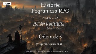 Przygody w Ubersreiku Odcinek 5 W Spirali Nieszczęść [upl. by Elmira]