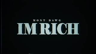 Mont Dawg  I’m Rich Official Music Video [upl. by Fredek]