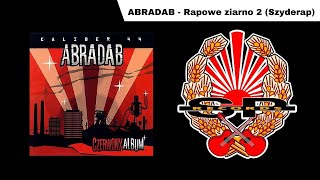 ABRADAB  Rapowe ziarno 2 Szyderap OFFICIAL AUDIO [upl. by Lenard]