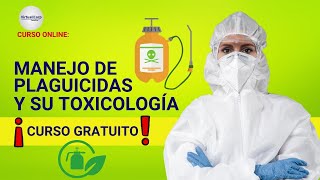 🔴 CURSO MANEJO DE PLAGUICIDAS Y SU TOXICOLOGIA ¡ACCESO GRATIS ✅ PARTE 1 [upl. by Tnarb800]