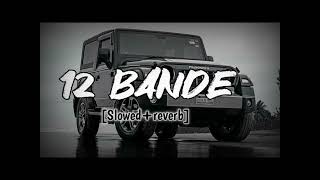 12 Bande  varinder Brar  slowed  reverb  md lofiz 🔥 [upl. by Dier]