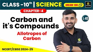 Class 10 Science Ch 4  Carbon and its Compounds  Allotropes of Carbon  L82  NCERT  Ajit Sir [upl. by Dermott618]