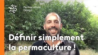 La minute permaculture 7 DEFINIR SIMPLEMENT LA PERMACULTURE [upl. by Ycnaf881]