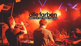 ALLE FARBEN FULL 3h SET  Music Is My Best Friend Tour 2016  Bootshaus [upl. by Ylrebmi]