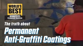 Worlds Best Graffiti Coating And The Truth About Permanent AntiGraffiti Coatings [upl. by Divad]