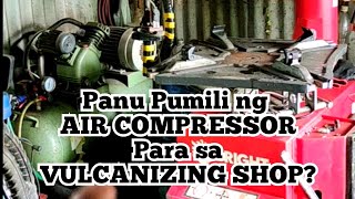 PANU PUMILI NG AIR COMPRESSOR PARA SA VULCANIZING SHOP [upl. by Eaver]