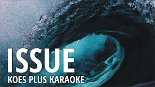 ISSUE KOES PLUS KARAOKE [upl. by Beryl]