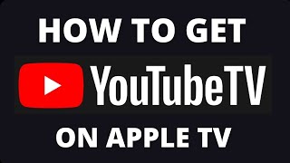 How to Get YouTube TV App on an Apple TV [upl. by Nalo703]