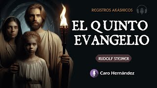 EL QUINTO EVANGELIO  Rudolf Steiner [upl. by Dajma]