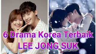 6 Drama Terbaik Lee Jong Suk [upl. by Yenahpets]