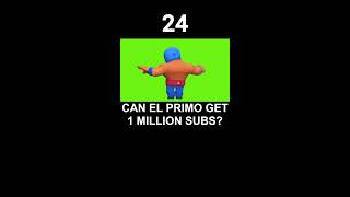 Proving El Primo can get 1 MILLION subscribers [upl. by Aniretac311]