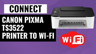 How To Connect Canon Pixma TS3522 Printer To WiFi  Easy Setup Guide [upl. by Burleigh]