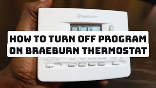 How to Turn off Program on Braeburn Thermostat [upl. by Marissa354]