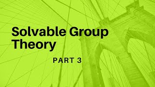 Solvable group theory part 3 Algebra Msc mathematics Mathematise Yourself [upl. by Sad284]