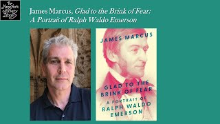 James Marcus Glad to the Brink of Fear A Portrait of Ralph Waldo Emerson [upl. by Brecher]