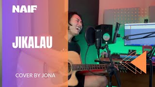 Naif  Jikalau  Jonatrant Live Acoustic Cover [upl. by Oliver]