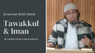 Tawakkul amp Iman  Jumuah Khutbah  Ustadh Maramy Mohamadthno [upl. by Nnylav915]